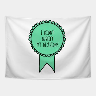 I Didn't Justify My Decisions / Awards Tapestry