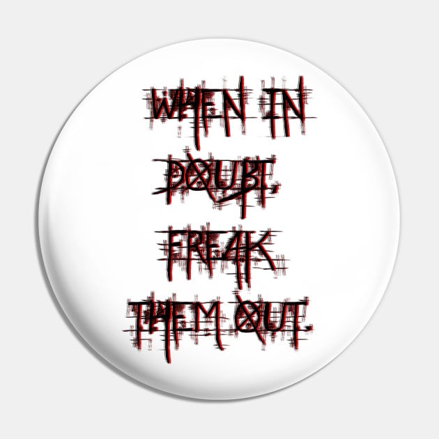 When in doubt, freak them out. Pin by LanaBanana