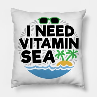 I Need Vitamin Sea Pillow