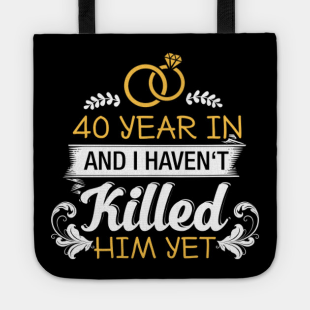 40th Year Anniversary Gift Idea For Her One Year In This First Wedding Anniversary Tote Teepublic
