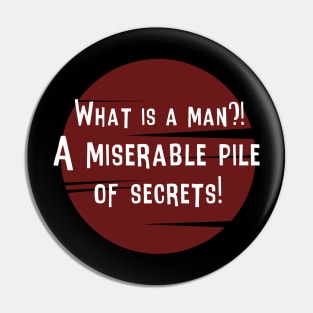 What Is A Man?! Pin