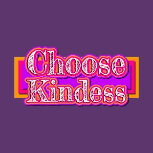 Choose Kindness T-Shirt