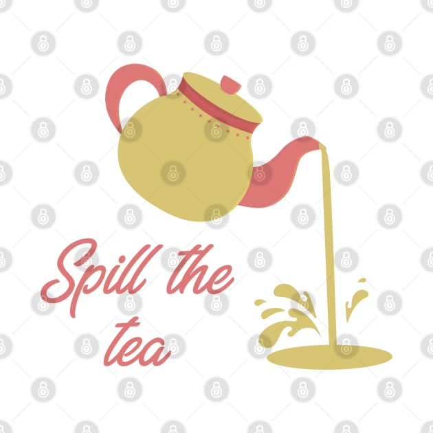 Spill the Tea by LittleMissy