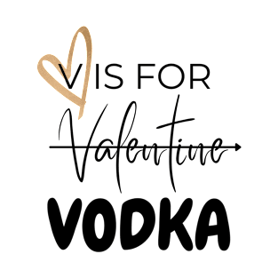 V is for VODKA T-Shirt