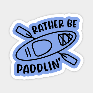 Rather Be Paddlin' Kayaking Kayaker Magnet