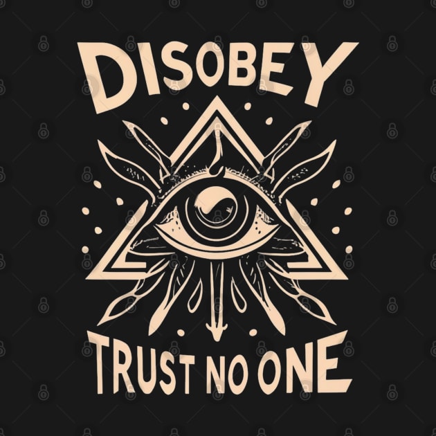 Disobey Trust No One by Zachariya420