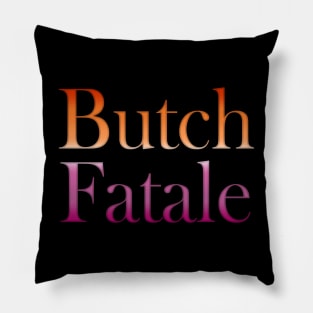 Butch Fatale Pillow