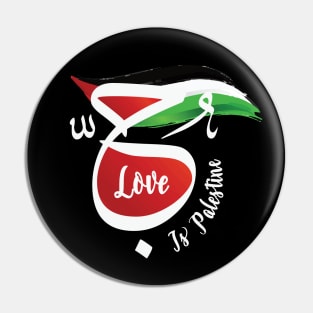 Love Is Palestine Arabic Calligraphy Palestinian Flag Support Solidarity Design -wht Pin