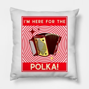 I'm Here For The Polka! Red Pillow