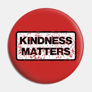 Kindness matters Pin