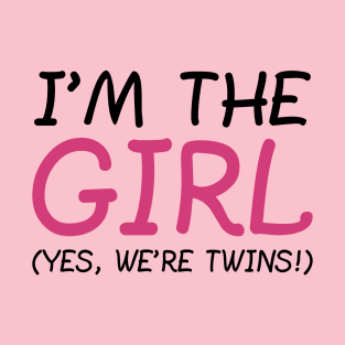 I'm The Girl, Yes We're Twins. T-Shirt