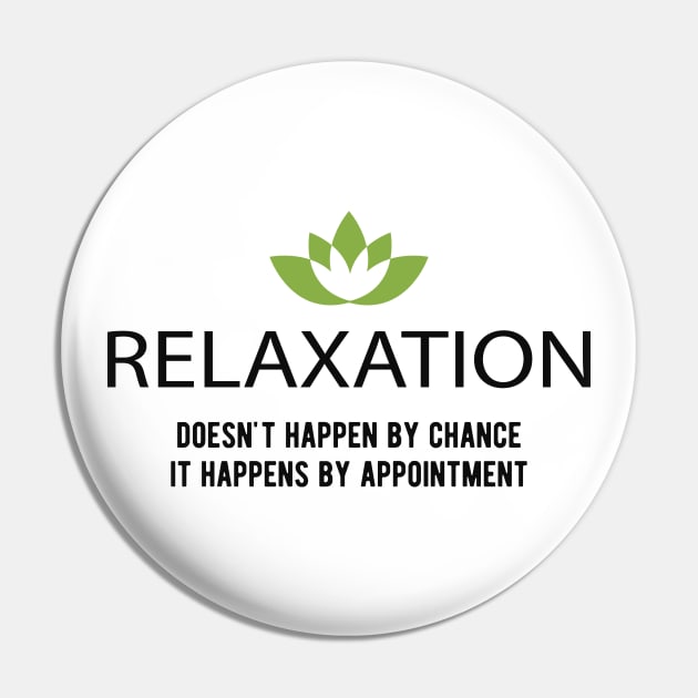 Massage Therapist - Relaxation Happens by appointment Pin by KC Happy Shop