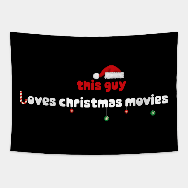 This Guy Love Christmas Movies With Santa's Hat design illustration Tapestry by MerchSpot