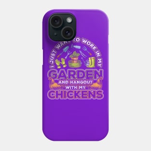 I just want to work in garden Phone Case