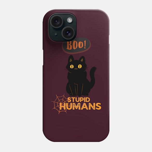 Boo Stupid Humans Phone Case by NICHE&NICHE