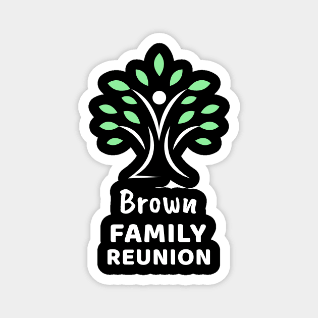 Brown Family Reunion Magnet by Preston James Designs