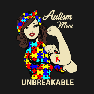 Autism Mom Unbreakable T-Shirt Autism Awareness Gift Shirts T-Shirt