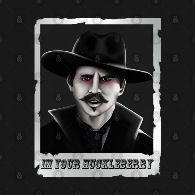 Doc Holiday, Im Your Huckleberry by STRVING