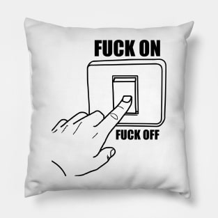 Fuck ON Fuck OFF light switch stupid Pillow