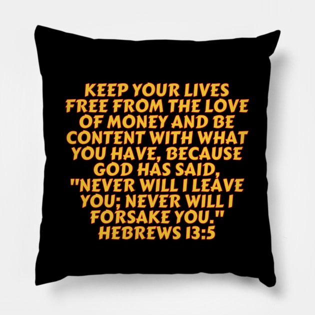 Bible Verse Hebrews 13:5 Pillow by Prayingwarrior