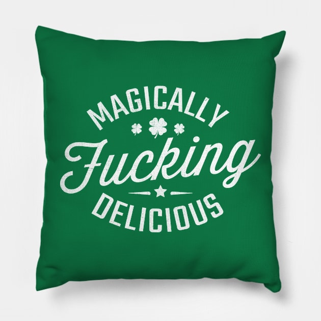 Magically Fucking Delicious Funny Shamrock Pillow by TheDesignDepot