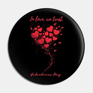 In love, we trust. A Valentines Day Celebration Quote With Heart-Shaped Baloon Pin