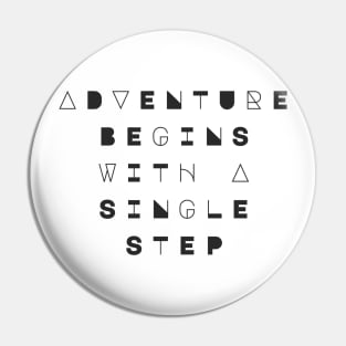 Adventure Begins With A Single Step Pin