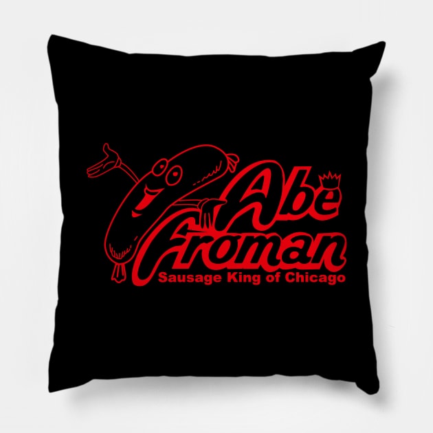 Abe Froman Sausage King of Chicago FUUNY Quote Pillow by Bersama Star