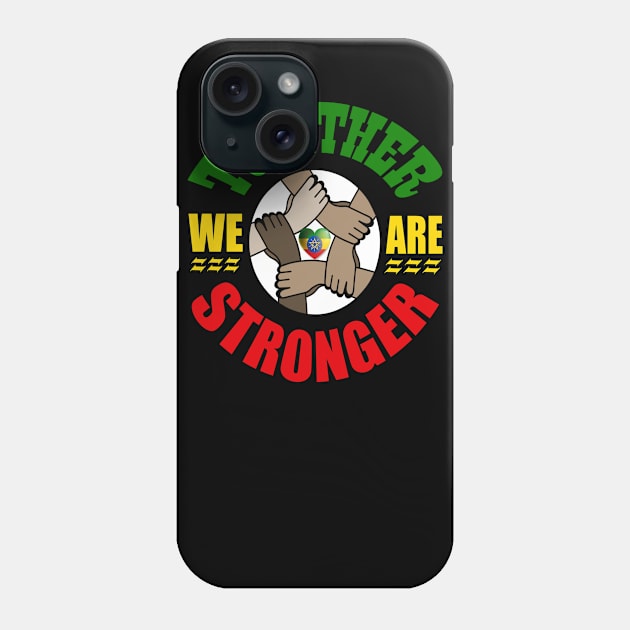 Together we are Stronger, Unity, Peace & Love Phone Case by alzo