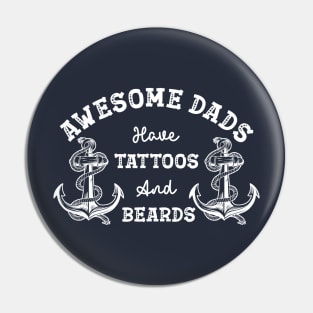 Awesome Dads Have Tattoos And Beards Pin