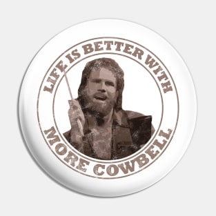 SNL: Life Is Better With More Cowbell Vintage (Light Brown Print) Pin