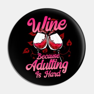 Wine Because Adulting Is Hard Pin