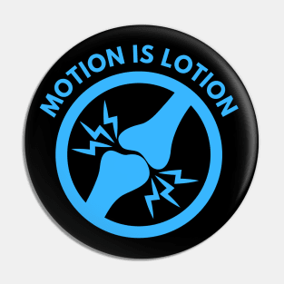 Motion is Lotion Pin