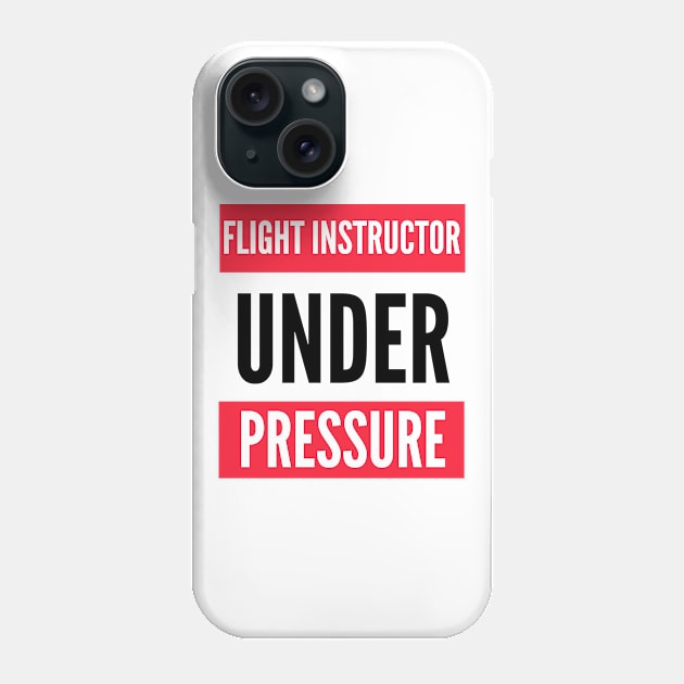 Flight Instructor Under Pressure Phone Case by Jetmike