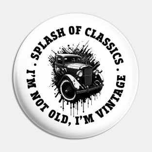 1920s Ford Vintage B&W design. I'm not old, I'm vintage Pin