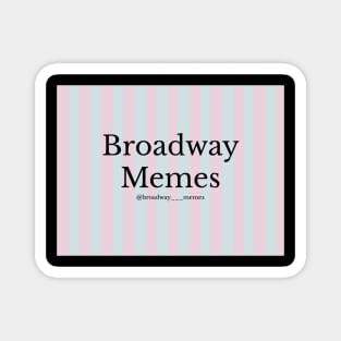 Broadway Memes Magnet