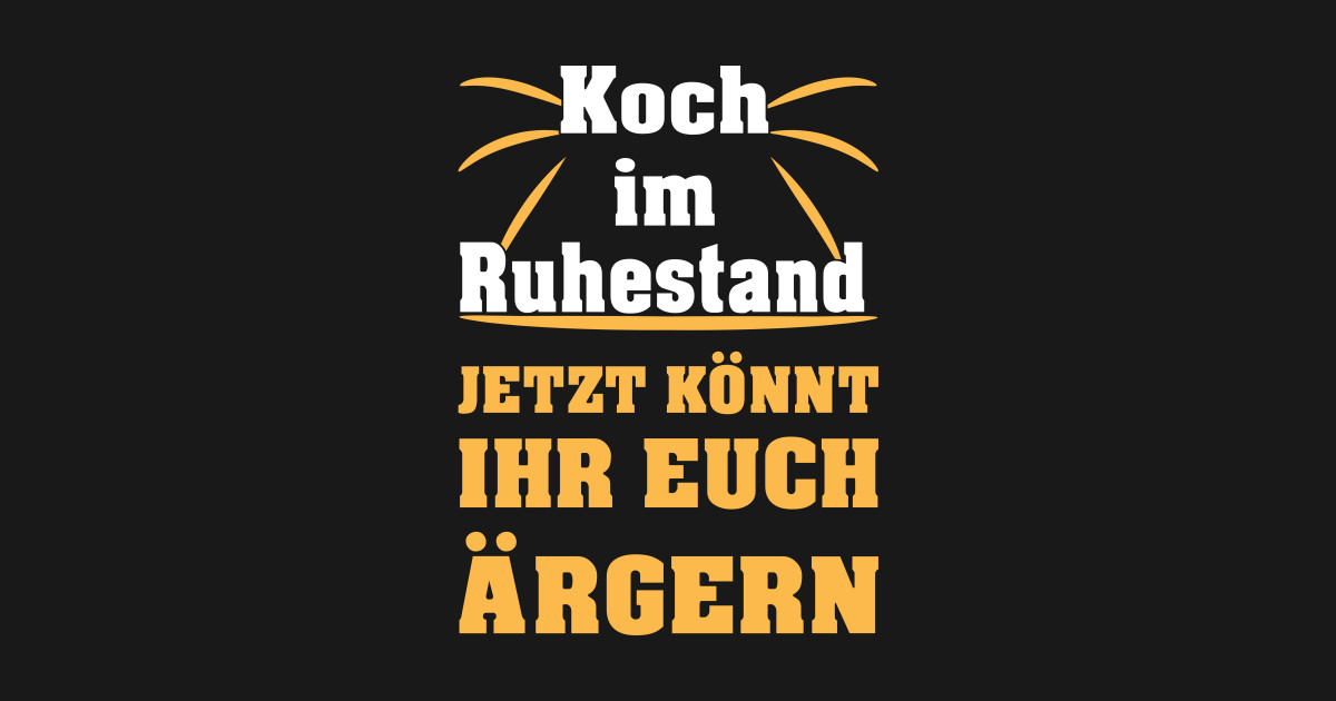 Koch im Ruhestand Rente TShirt TeePublic