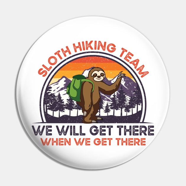 Sloth Hiking Team We Will Get There When We Get There Gift Pin by BioLite
