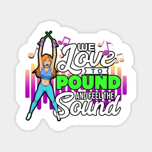 We love to pound - Pound Fitness Workout Magnet