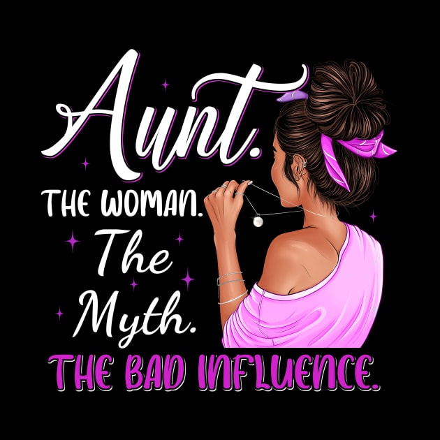 Aunt The Woman The Myth The Bad Influence Vintage Women Shirt by WoowyStore