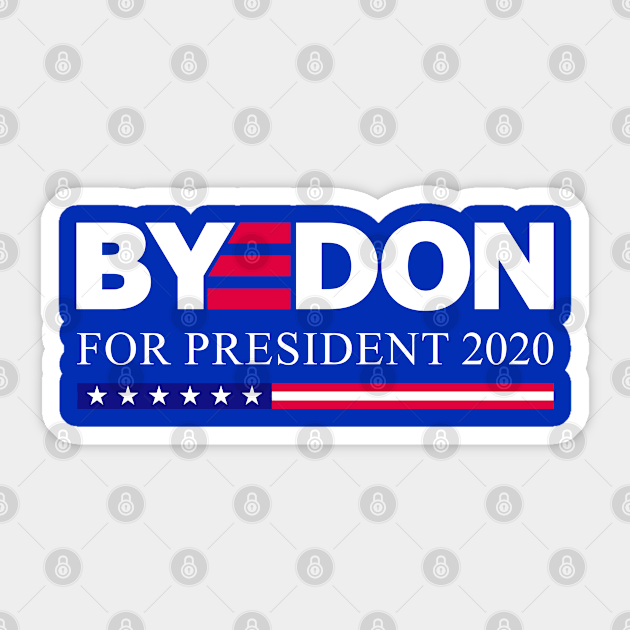 Joe Biden for president 2020 - Byedon - Sticker