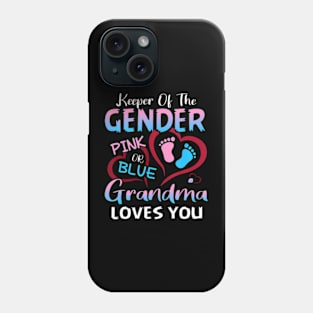 Keeper Of The Gender Pink Or Blue Grandma Loves You Phone Case