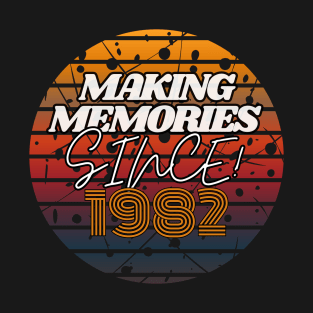 Making Memories Since 1982 T-Shirt