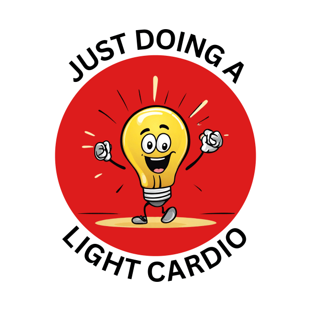 Just Doing A Light Cardio | Light Bulb Pun by Allthingspunny