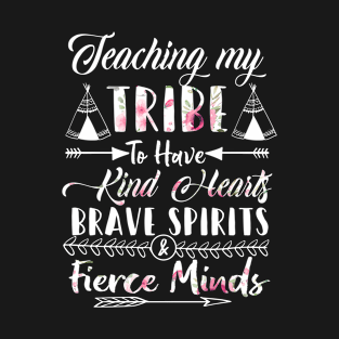 Fun Kind Hearts Brave Spirits Fierce Minds Mom Tribe T-Shirt