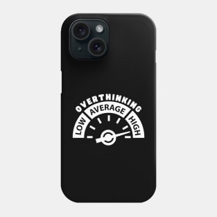 overthinking Phone Case