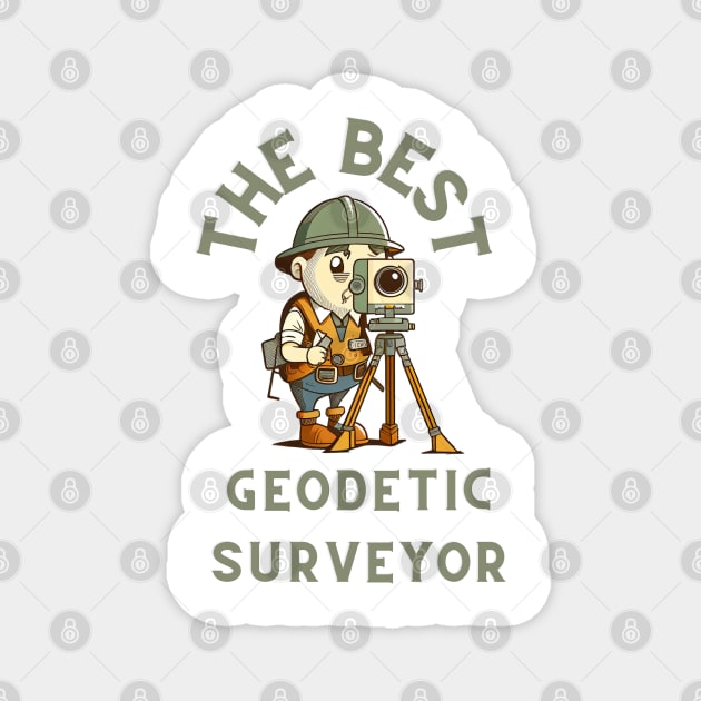 The Best Geodetic Surveyor Magnet by Schizarty