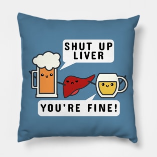 Shut Up Liver Pillow