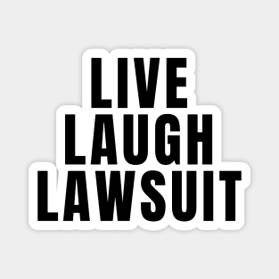 Live Laugh Lawsuit Magnet