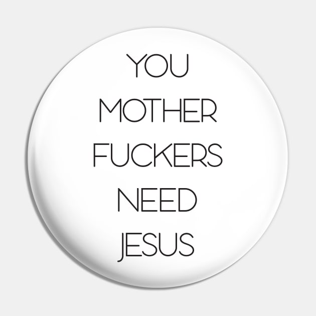 You need jesus Pin by old_school_designs